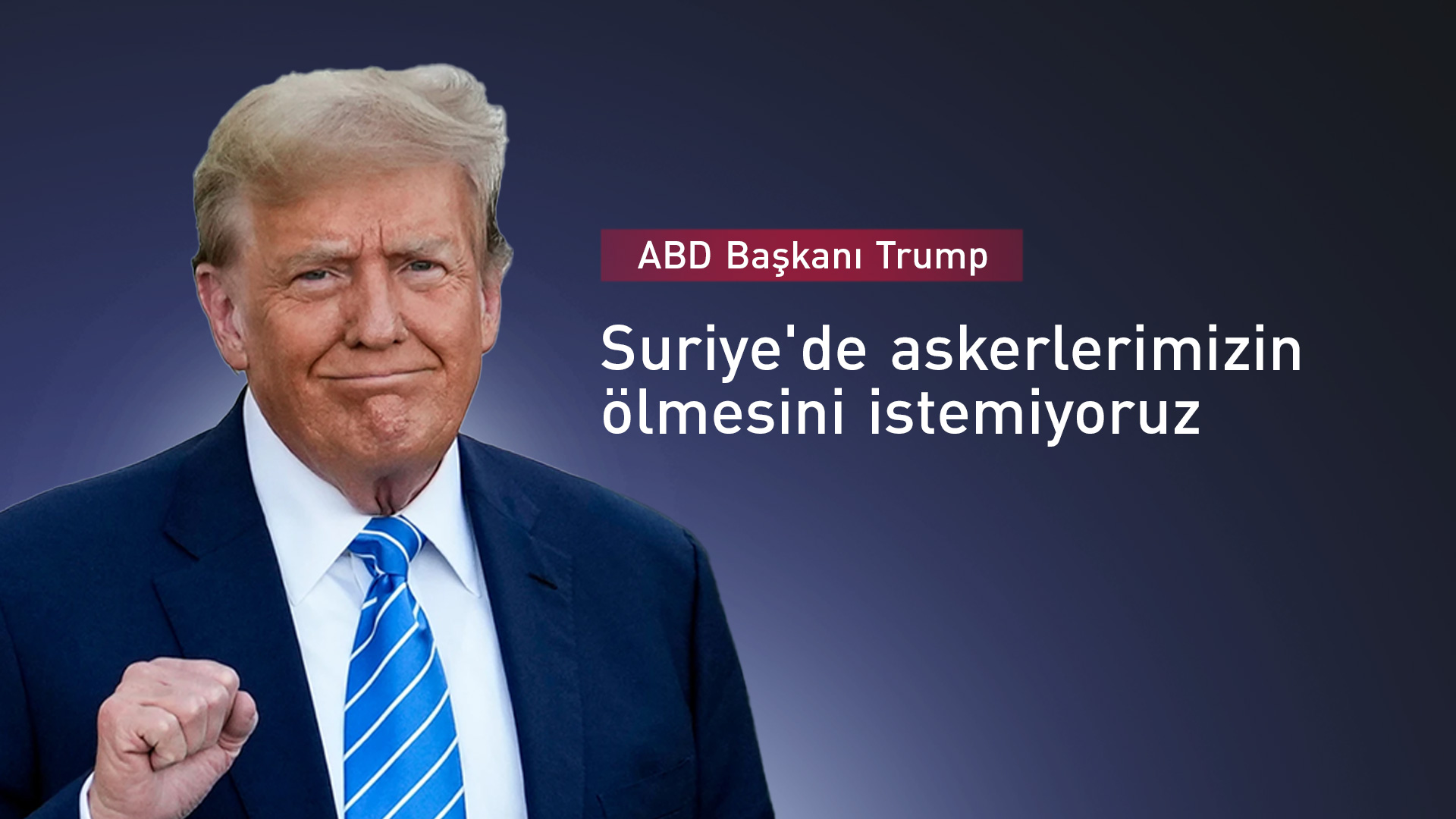 Donald Trump: Suriye'de olacakların anahtarı Türkiye'de