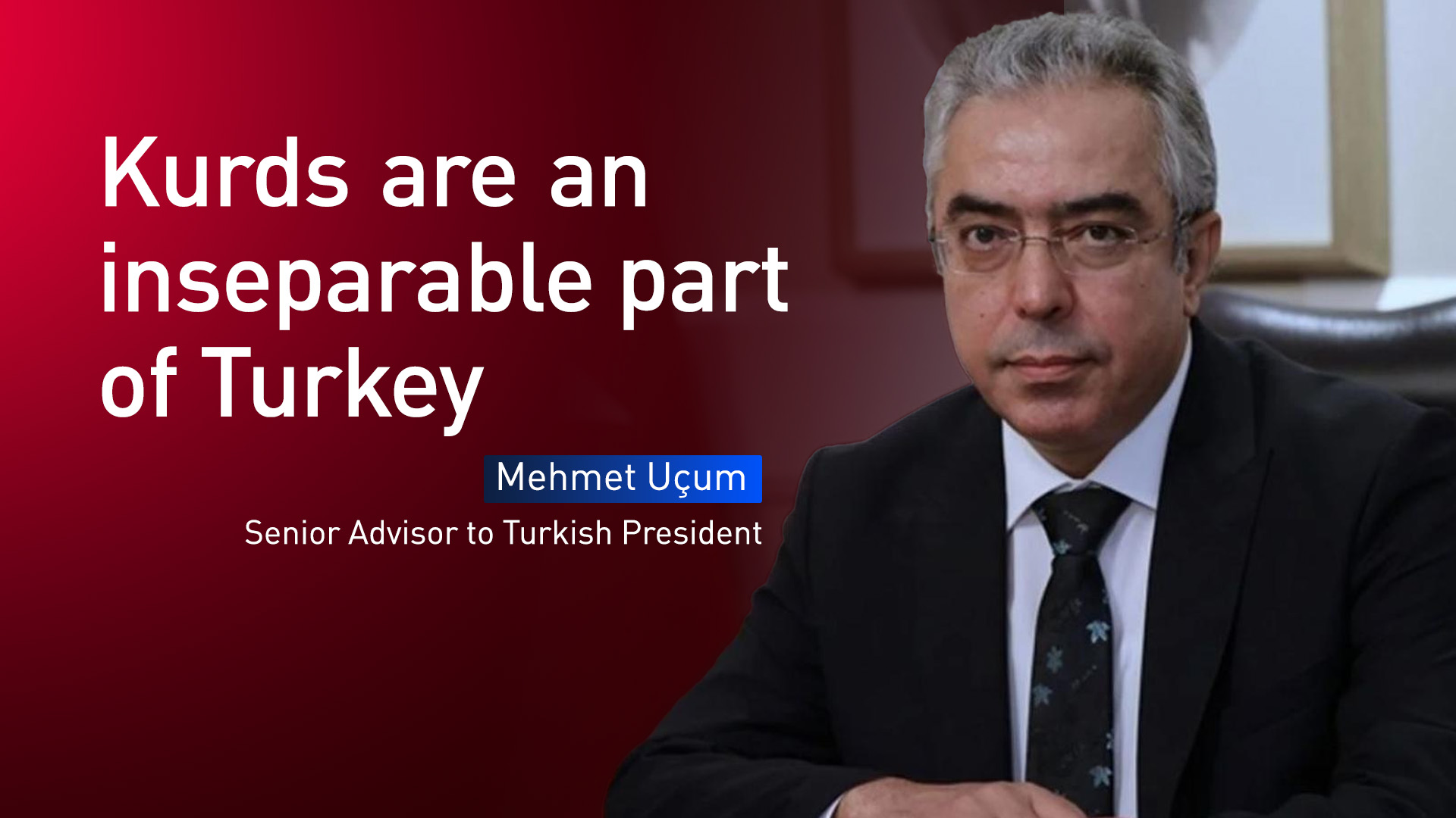 Mehmet Uçum, a senior advisor to Turkish President Recep Tayyip Erdogan. (Photo: Kurdistan24)
