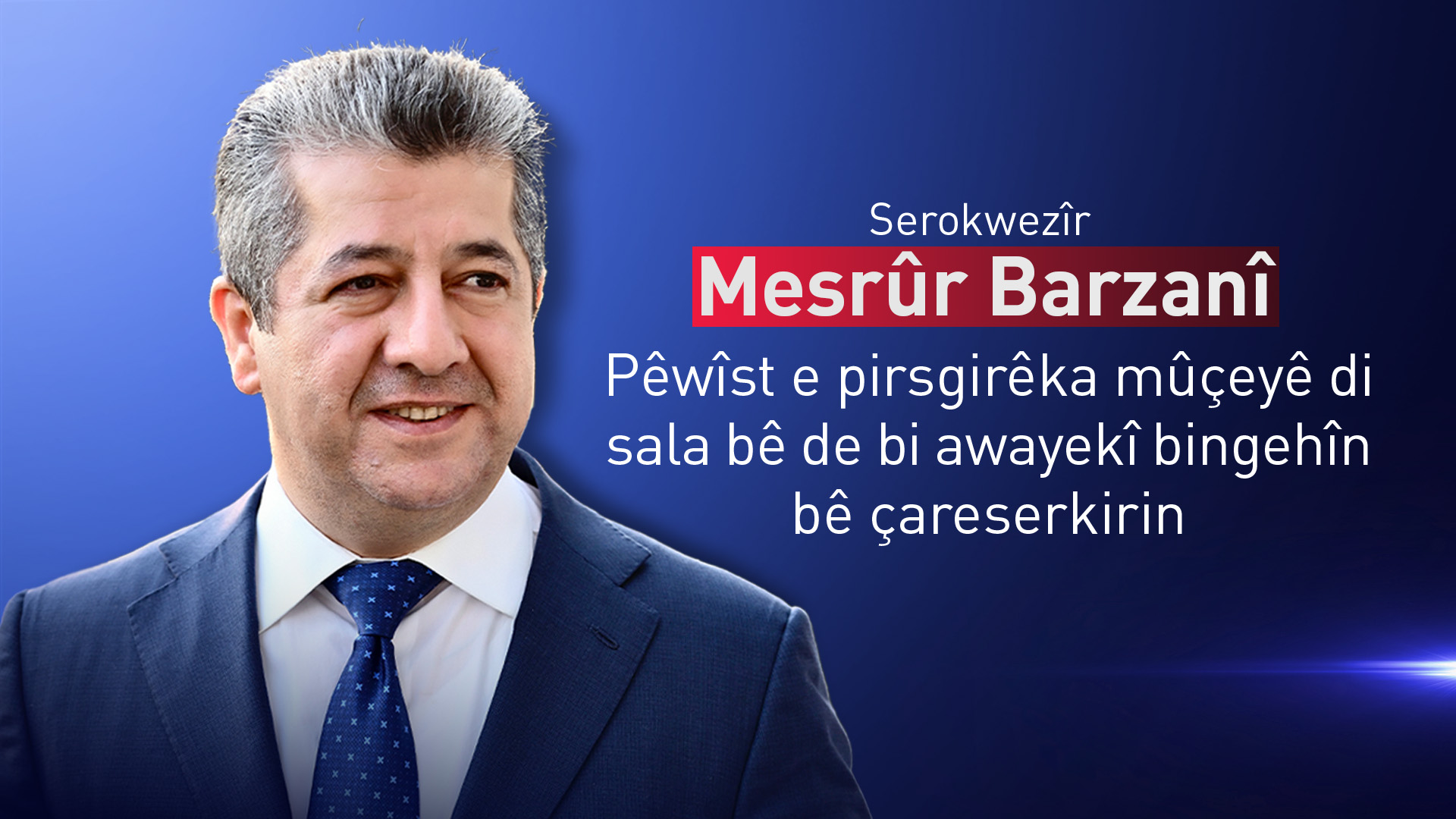 Serokwezîr Mesrûr Barzanî sala nû li welatiyên Kurdistanê pîroz dike