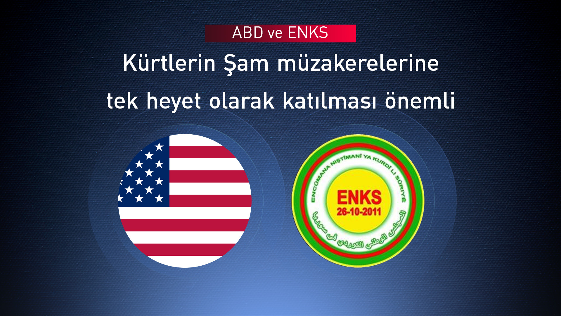 ABD heyeti ile ENKS Qamişlo'da bir araya geldi
