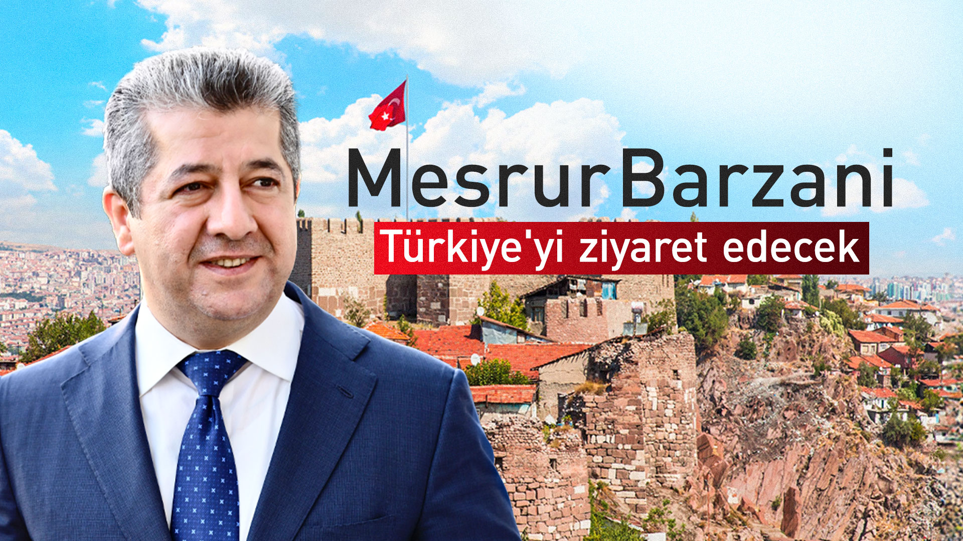 Mesrur Barzani Ankara'yı ziyaret edecek