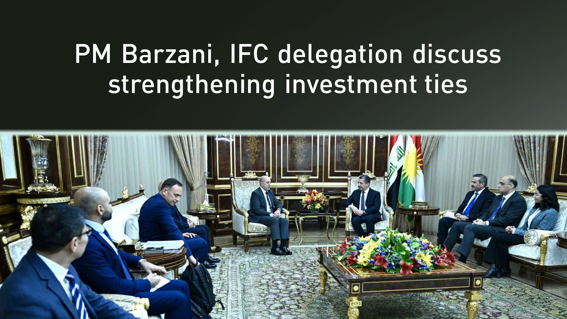 Kurdistan Region Prime Minister Masrour Barzani (top right) during his meeting with Fawaz Bilbeisi, Regional Manager for the IFC in the Kingdom of Saudi Arabia, Iraq, and Lebanon, Feb. 20, 2025. (Photo: KRG)