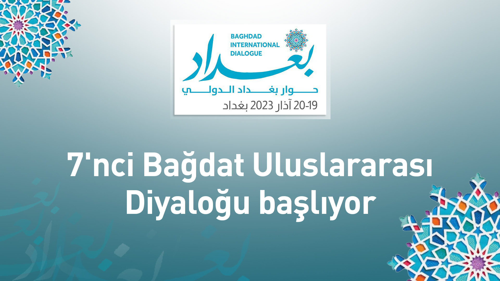 Neçirvan Barzani'nin katılımıyla 7. Bağdat Uluslararası Diyaloğu başlıyor
