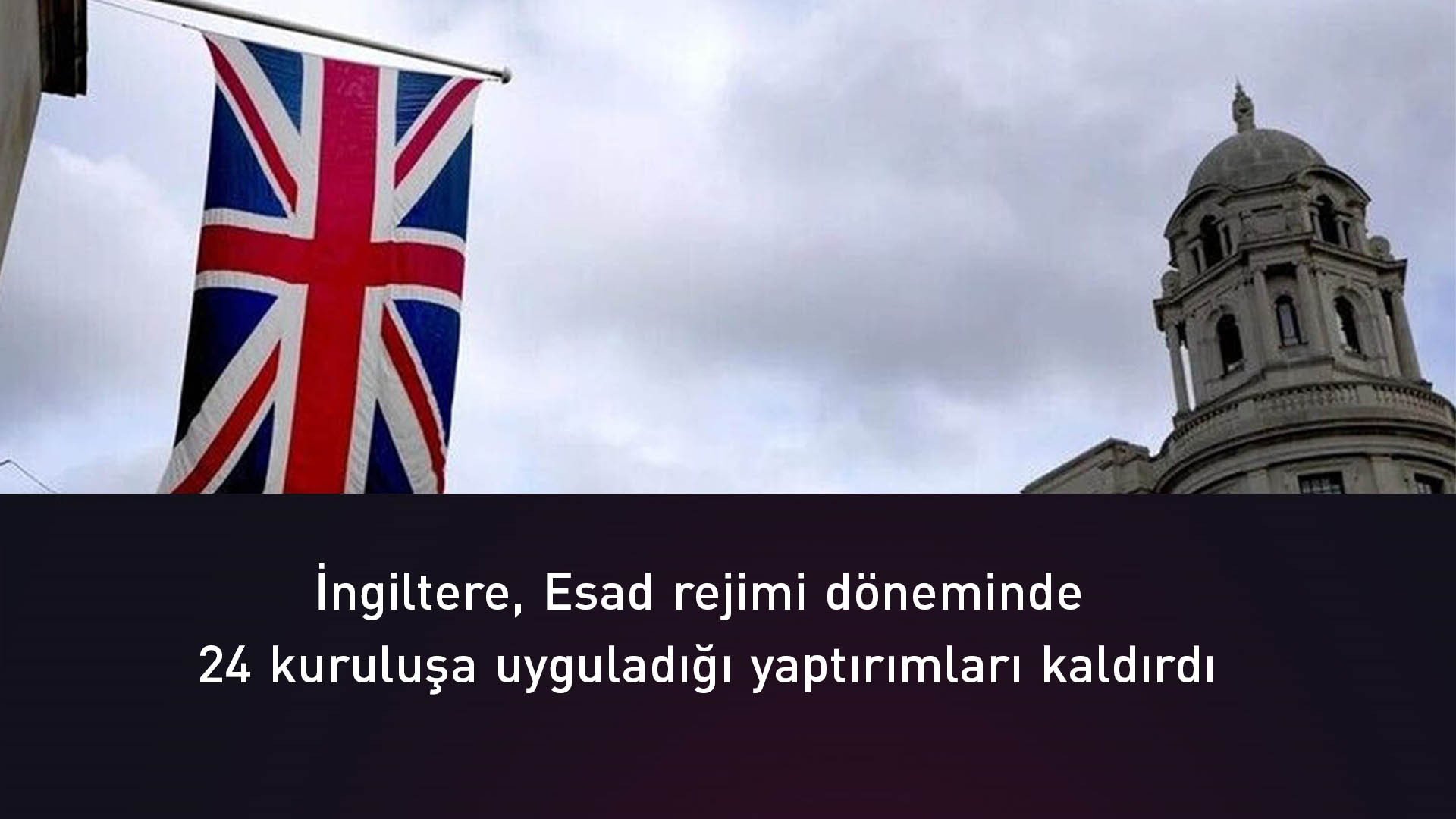 İngiltere'den Suriye kararı: Onlarca kuruluş yaptırımlar listesinden çıkarıldı
