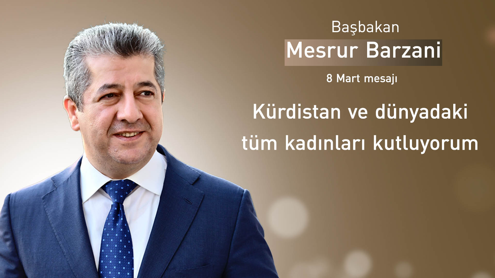 Mesrur ​​Barzani'den 8 Mart mesajı: Kürdistan ve dünyadaki tüm kadınları kutluyorum