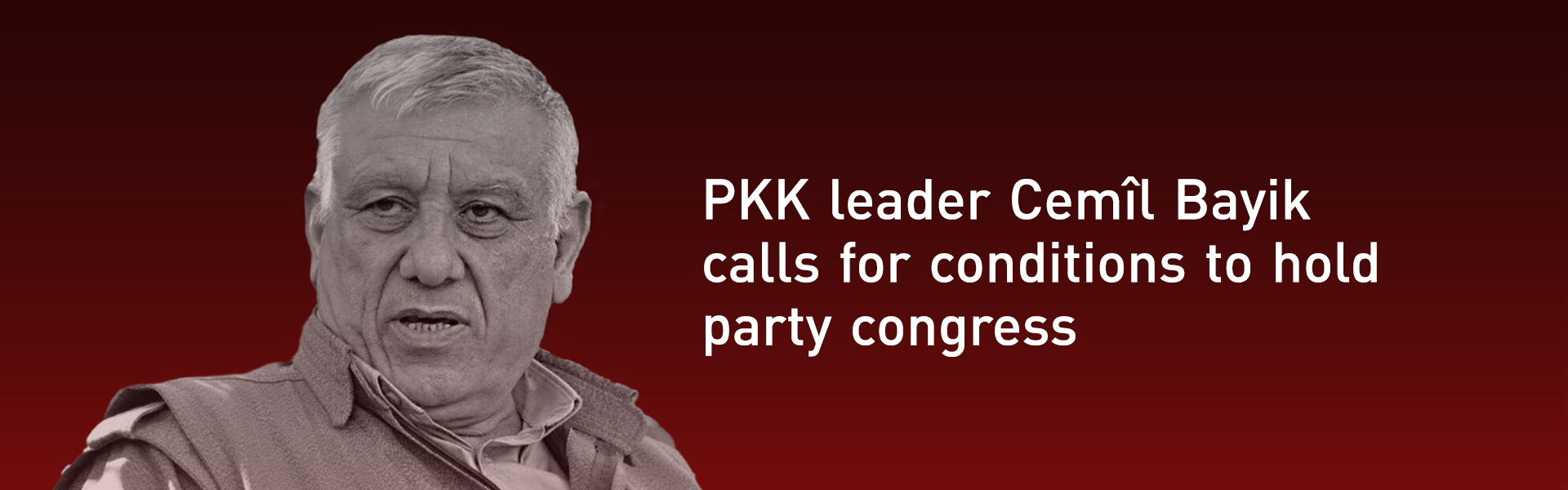 PKK leader Cemîl Bayik calls for conditions to hold party congress