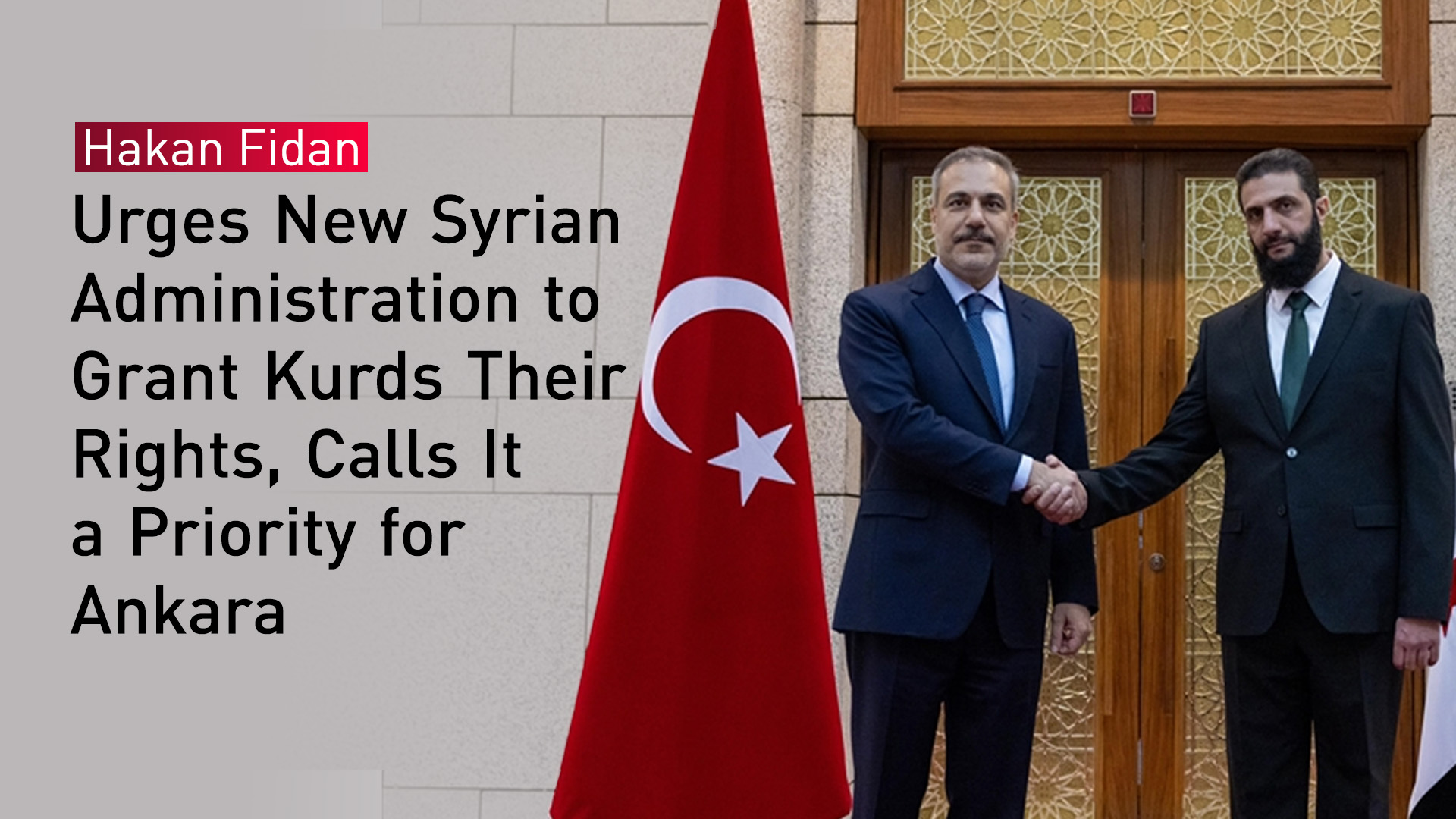 Turkey's Foreign Minister Hakan Fidan (L) shaking hands with Syria's interim President Ahmed al-Sharaa in Damascus on Mar. 13, 2025.(Graphic: Designed by Kurdistan24)