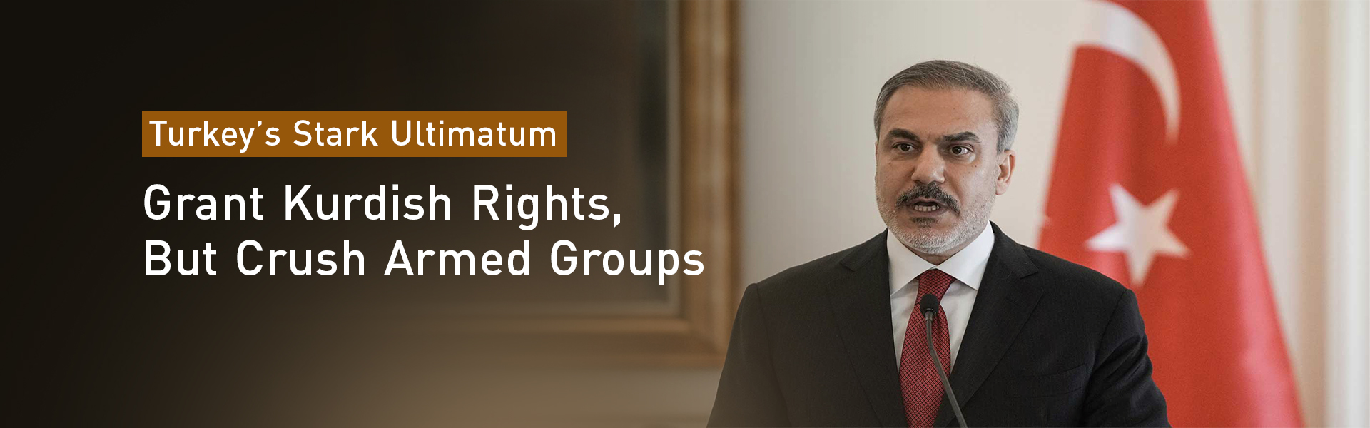 Turkey’s Stark Ultimatum: Grant Kurdish Rights, But Crush Armed Groups