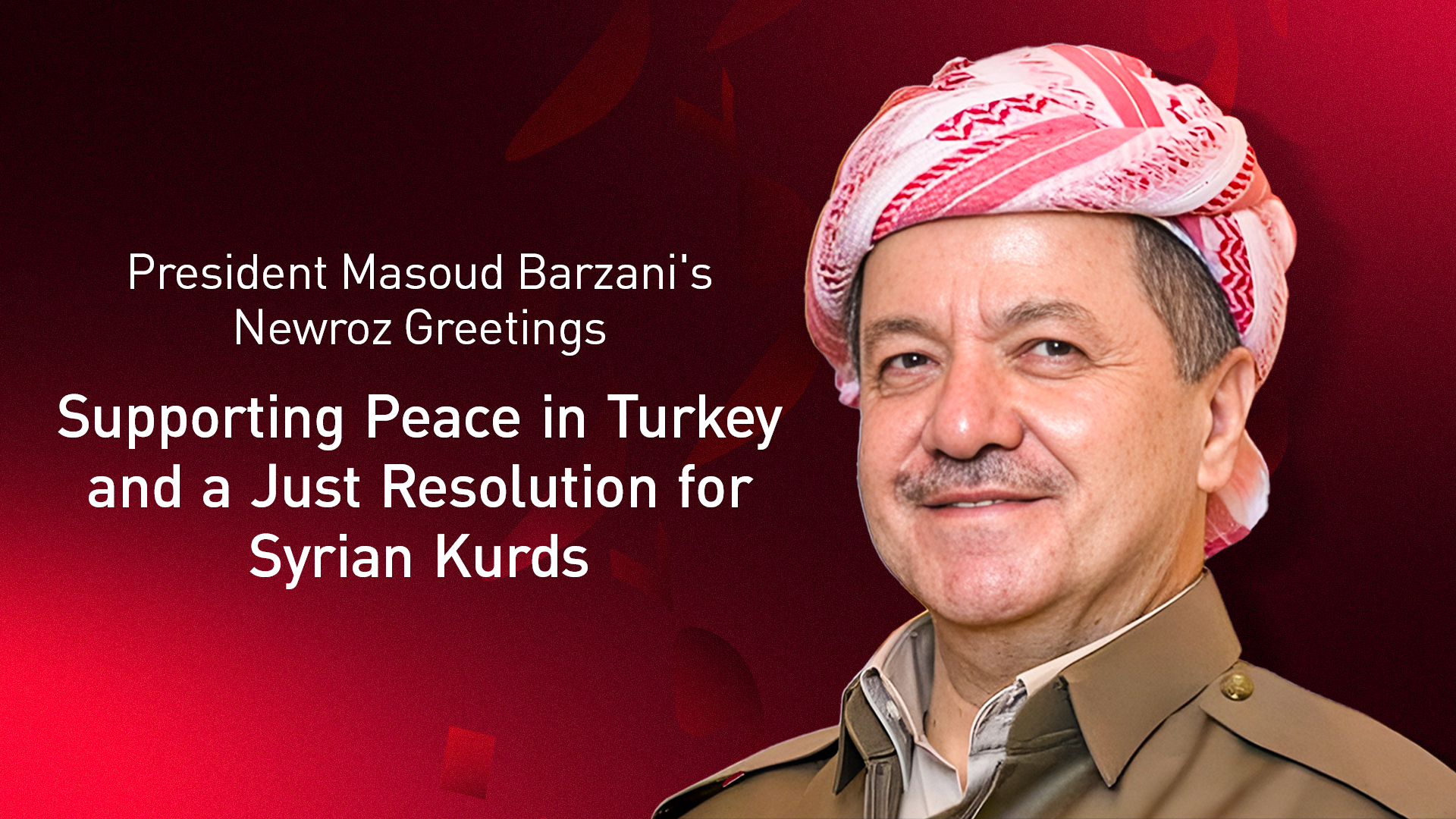President Masoud Barzani; Newroz greetings, 2025. (Graphics: Designed by Kurdistn24)