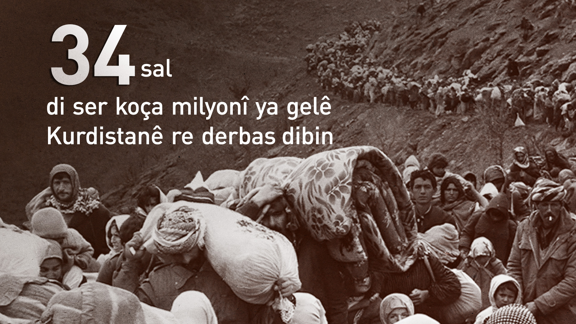 34 sal di ser koça milyonî ya gelê Kurdistanê re derbas dibin