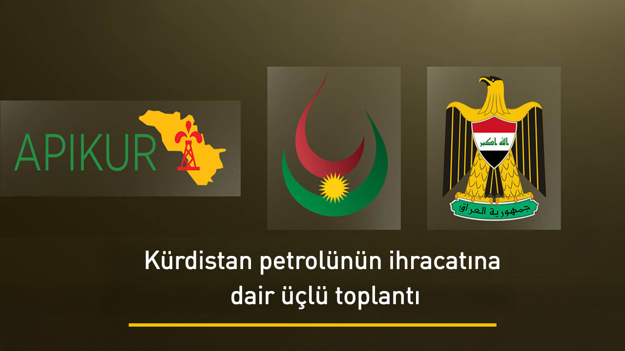 Kürdistan petrolünün ihracatına ilişkin üçlü toplantı yapılacak