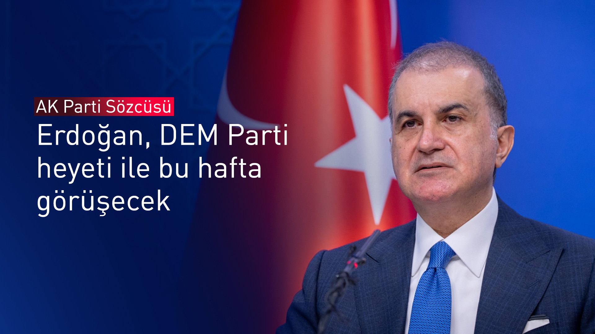 AK Parti Sözcüsü tarih verdi: Erdoğan-DEM Parti görüşmesi bu hafta