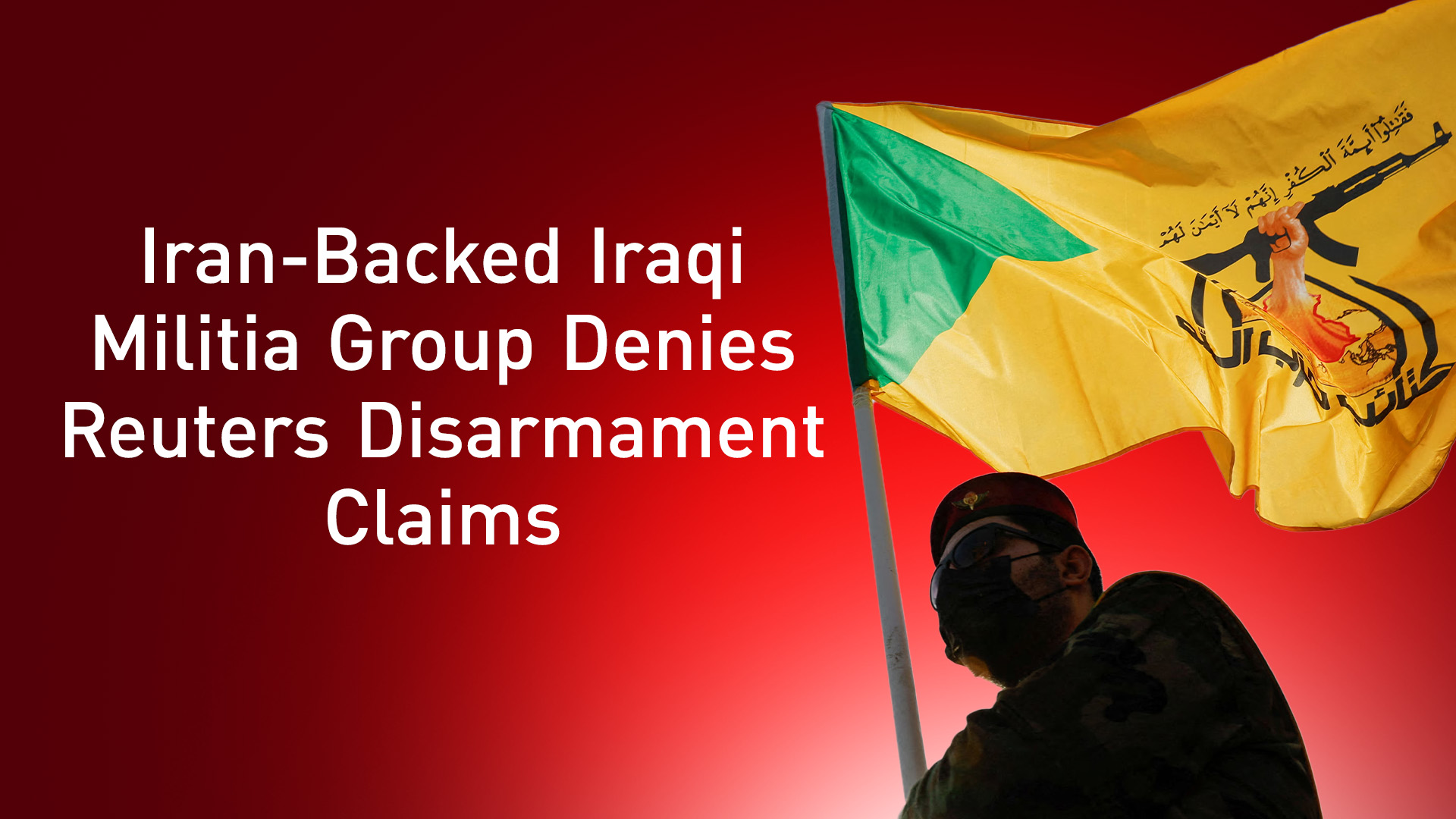 A member of the Iraq's Kataib Hezbollah militia group holding the groups flag. (Graphics: Kurdistan24)