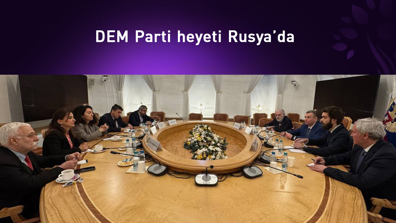 DEM Parti, Rus yetkililerle barış sürecini görüştü