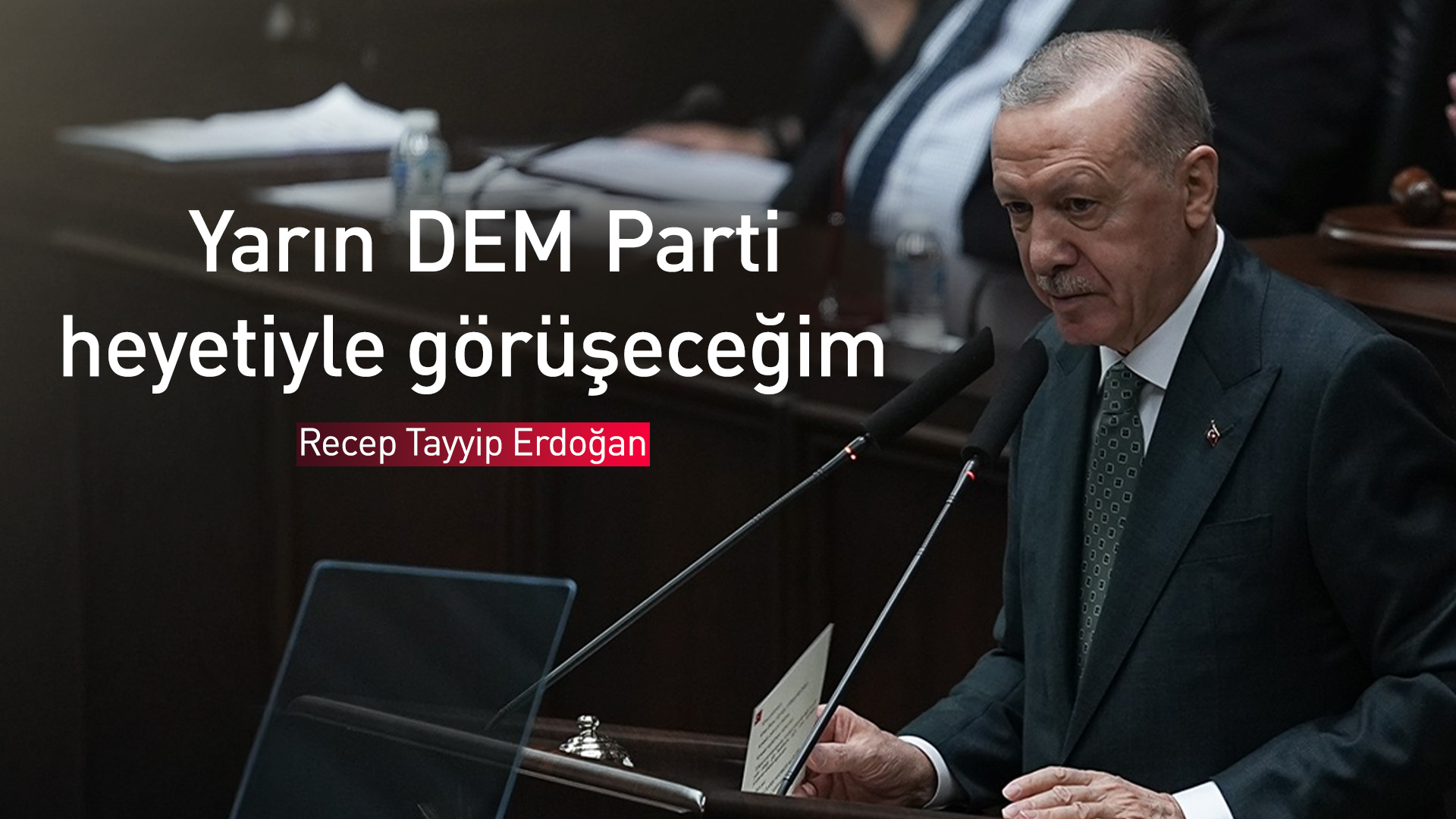 Erdoğan yarın DEM Parti heyetiyle görüşecek