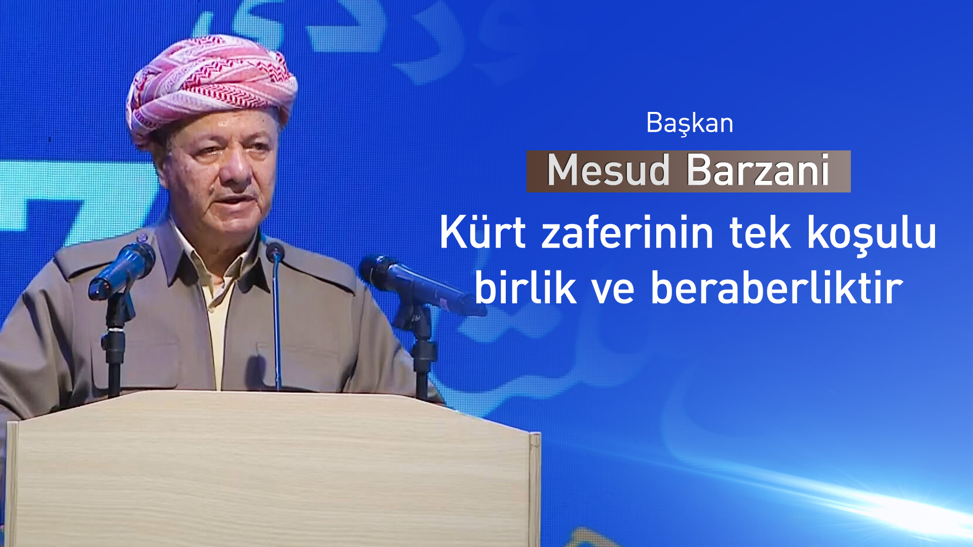 Başkan Barzani: Kürt zaferinin tek koşulu birlik ve beraberliktir