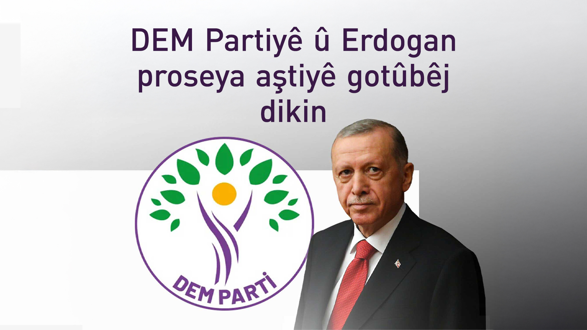 Şanda DEM Partiyê û Erdogan li ser pêvajoya nû ya aştiyê dicivin