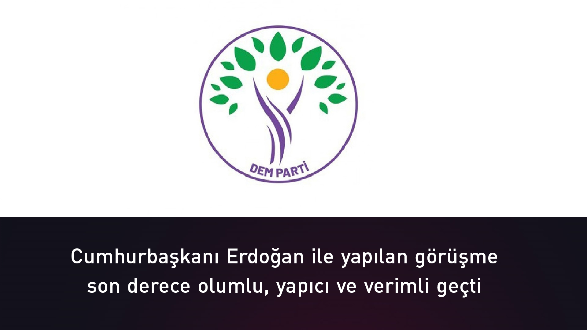 DEM Parti'den Erdoğan görüşmesine ilişkin açıklama: Dünden daha umutluyuz