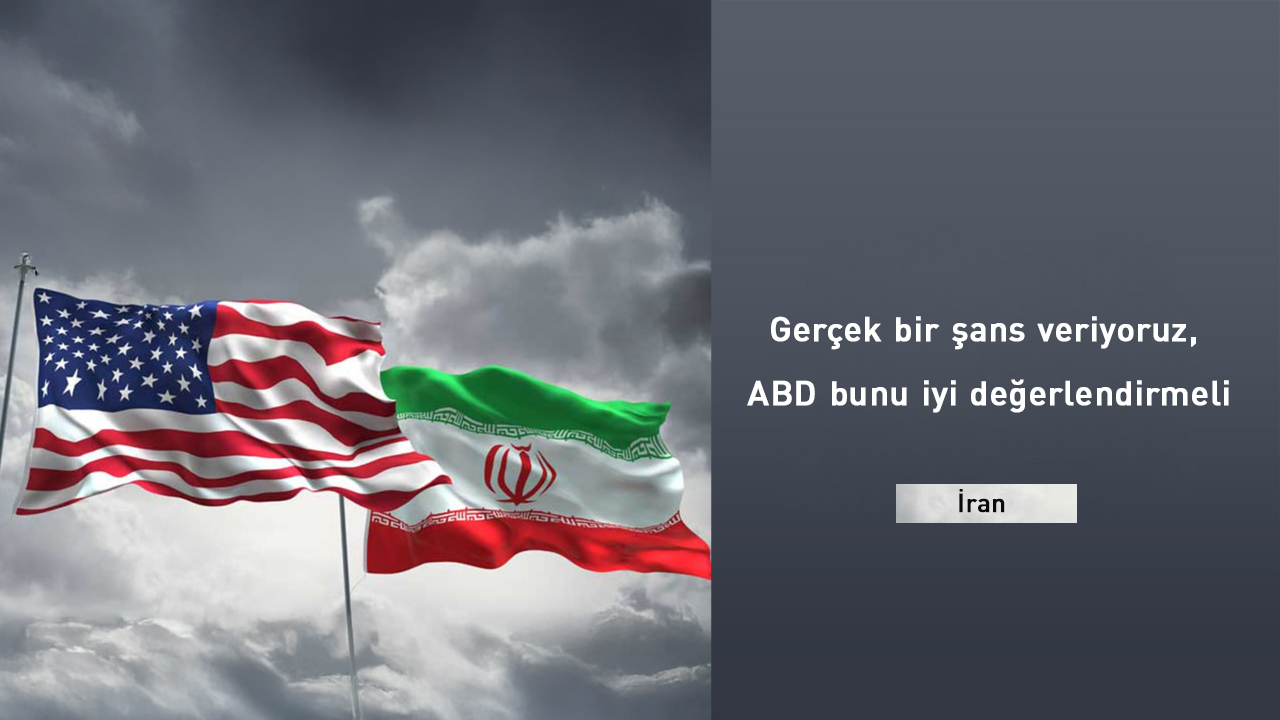 İran: "Gerçek bir şans veriyoruz, ABD bunu iyi değerlendirmeli"