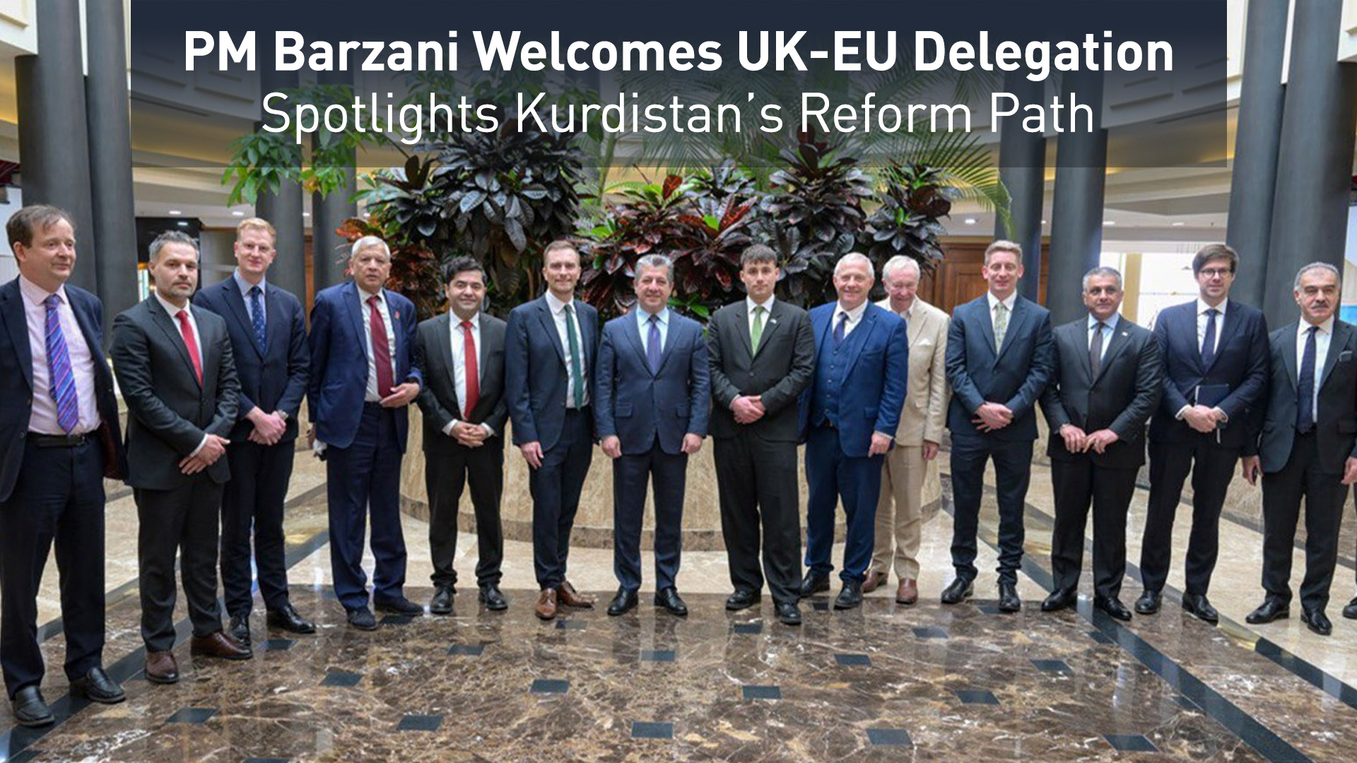 The photo shows the UK-EU delegation with PM Masrour Barzani. (Photo: KRG)