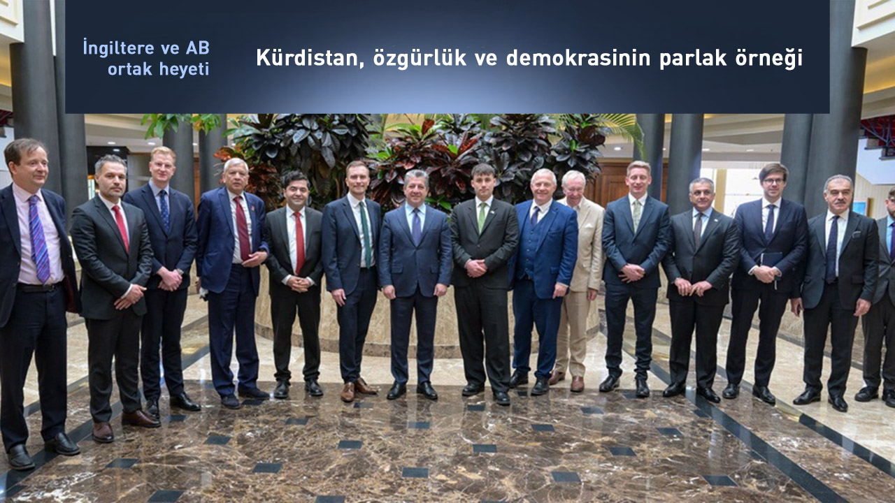 İngiltere ve AB ortak heyeti: Kürdistan, özgürlük ve demokrasinin parlak örneği