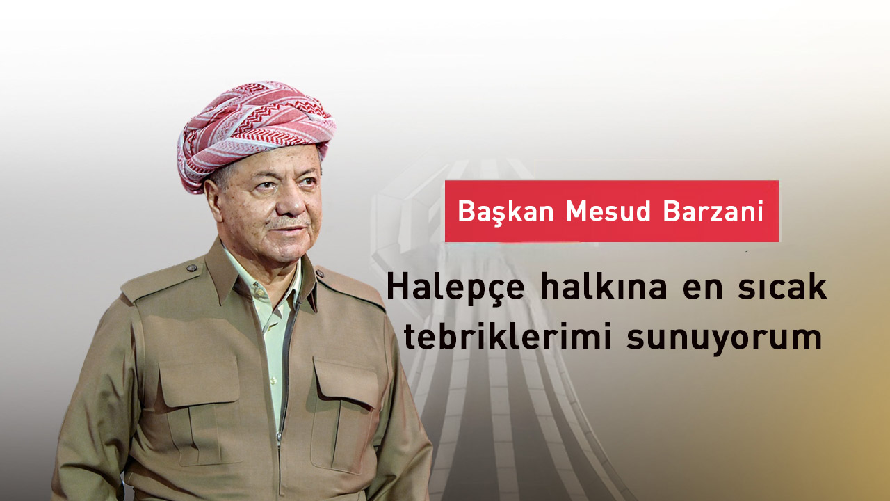 Başkan Barzani: Halepçe halkına en sıcak tebriklerimi sunuyorum