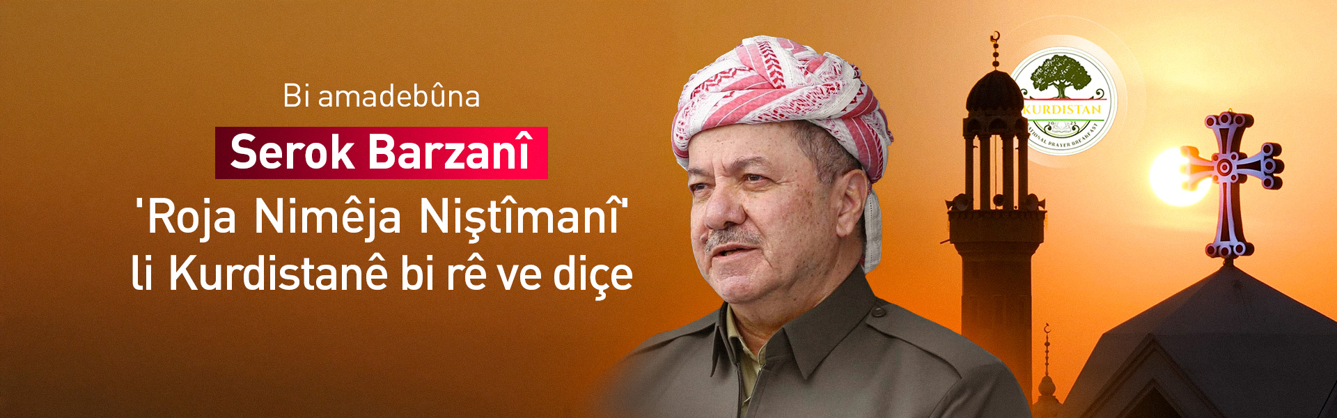 Bi amadebûna Serok Barzanî Roja Nimêja Niştîmanî li Kurdistanê bi rê ve diçe
