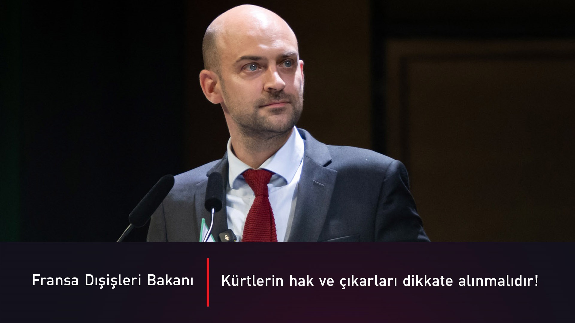 Fransa: Kürtlerin hak ve çıkarları tamamen dikkate alınmalıdır!