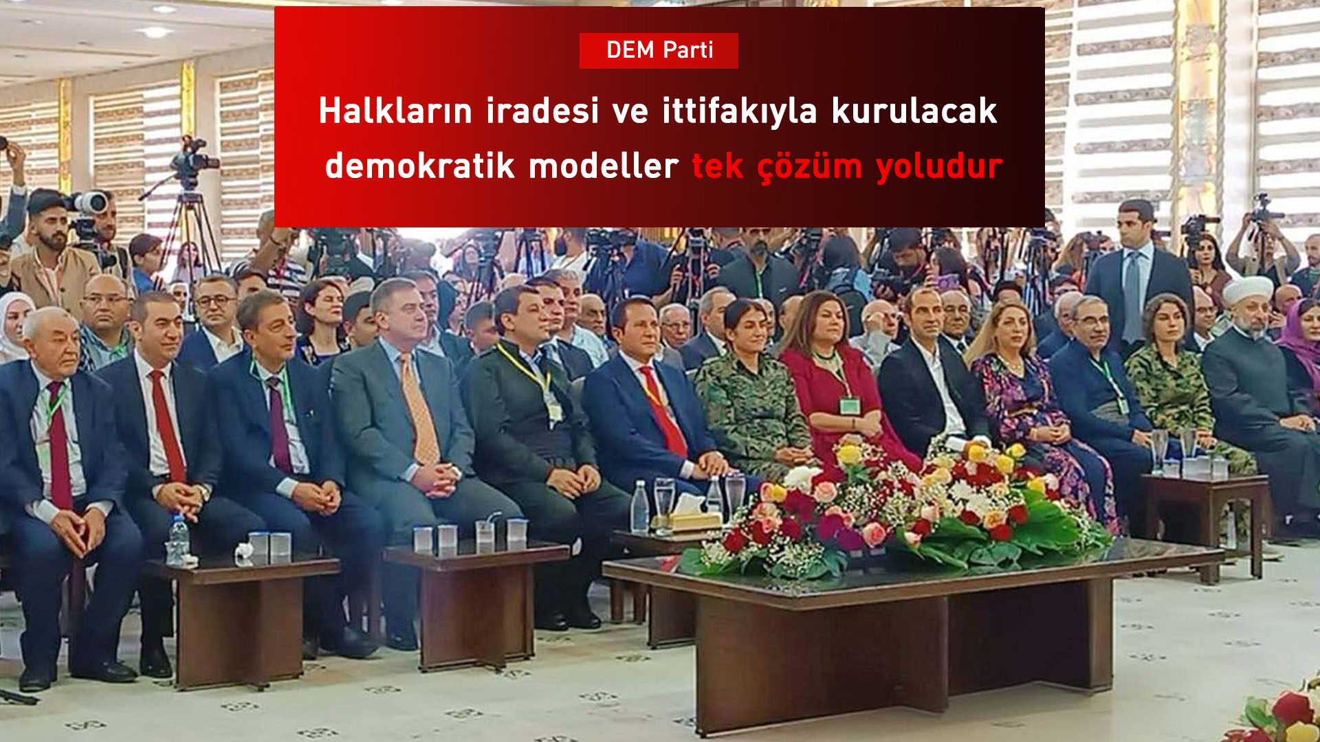 DEM Parti: Kürt Birliği ve Ortak Tutum Konferansı tarihi bir adımdı