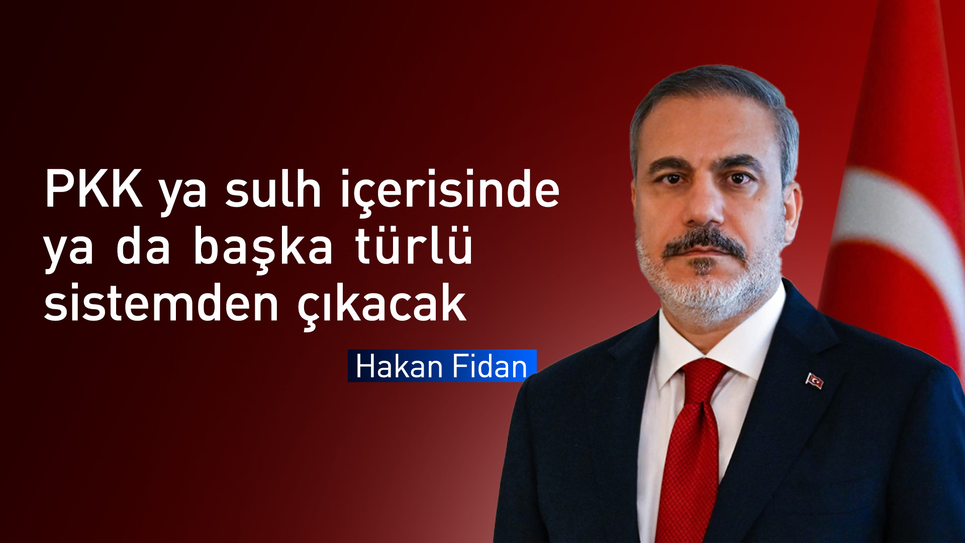 Hakan Fidan: Suriye'de terör örgütlerini devam ettirecek hiçbir girişimi kabul etmiyoruz