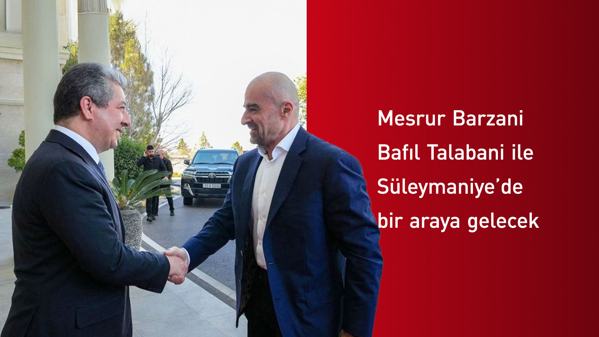 KDP ile KYB, Mesrur ​​Barzani ve Bafıl Talabani başkanlığında toplanıyor