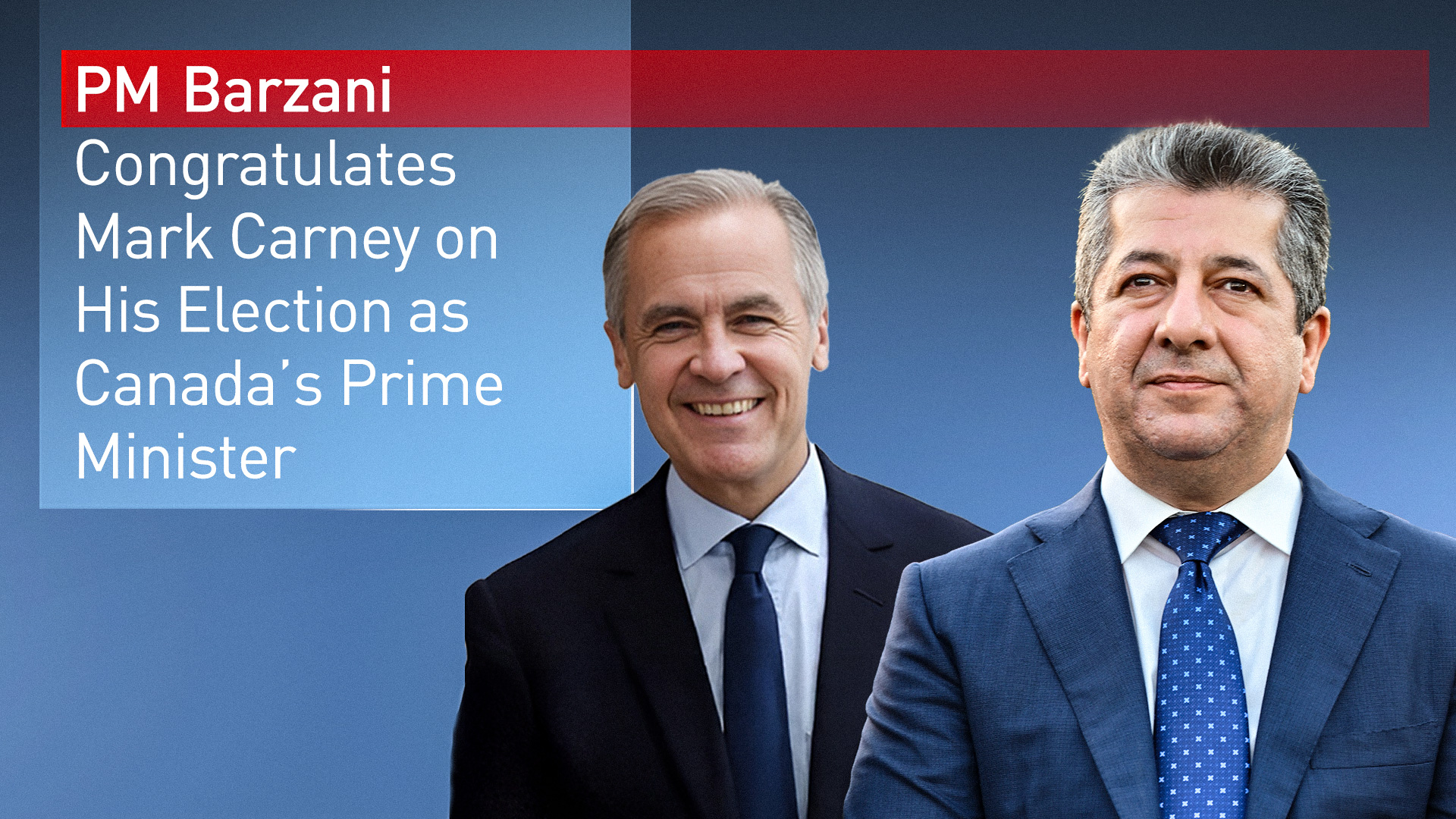 Kurdistan Region Prime Minister Masrour Barzani (right) and newly elected Prime Minister of Canada Mark Carney. (Photo: Designed by Kurdistan24)