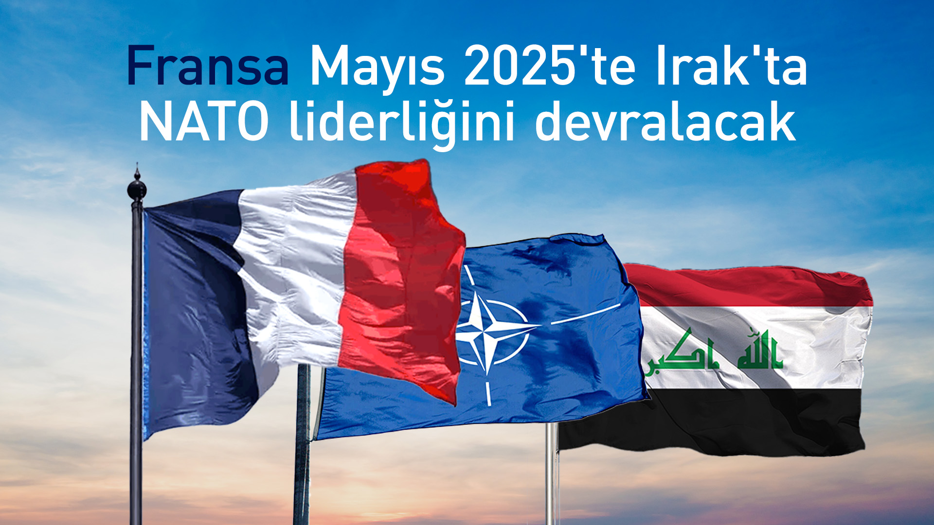 Fransa, Irak'ta NATO liderliğini devralacak