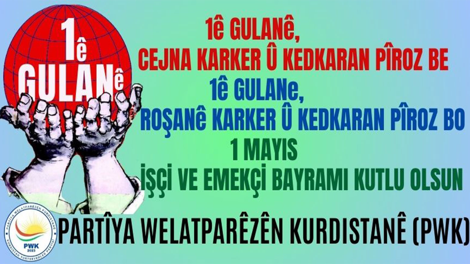 PWK: 1ê Gulanê li hemû karker û kedkarên cîhanê pîroz be