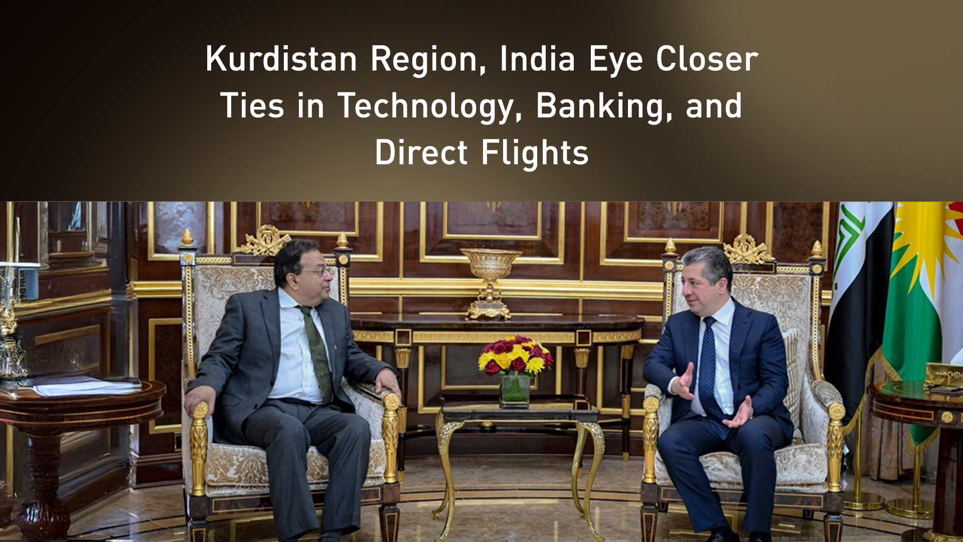 KRG PM Masrour Barzani, receiving India's Ambassador to Iraq, Soumen Bagchi. (Photo: KRG)