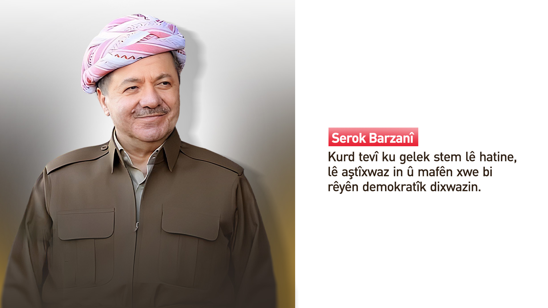 Serok Barzanî: Serkirdetiya nû ya Sûriyeyê peyameke erênî ji me re şand
