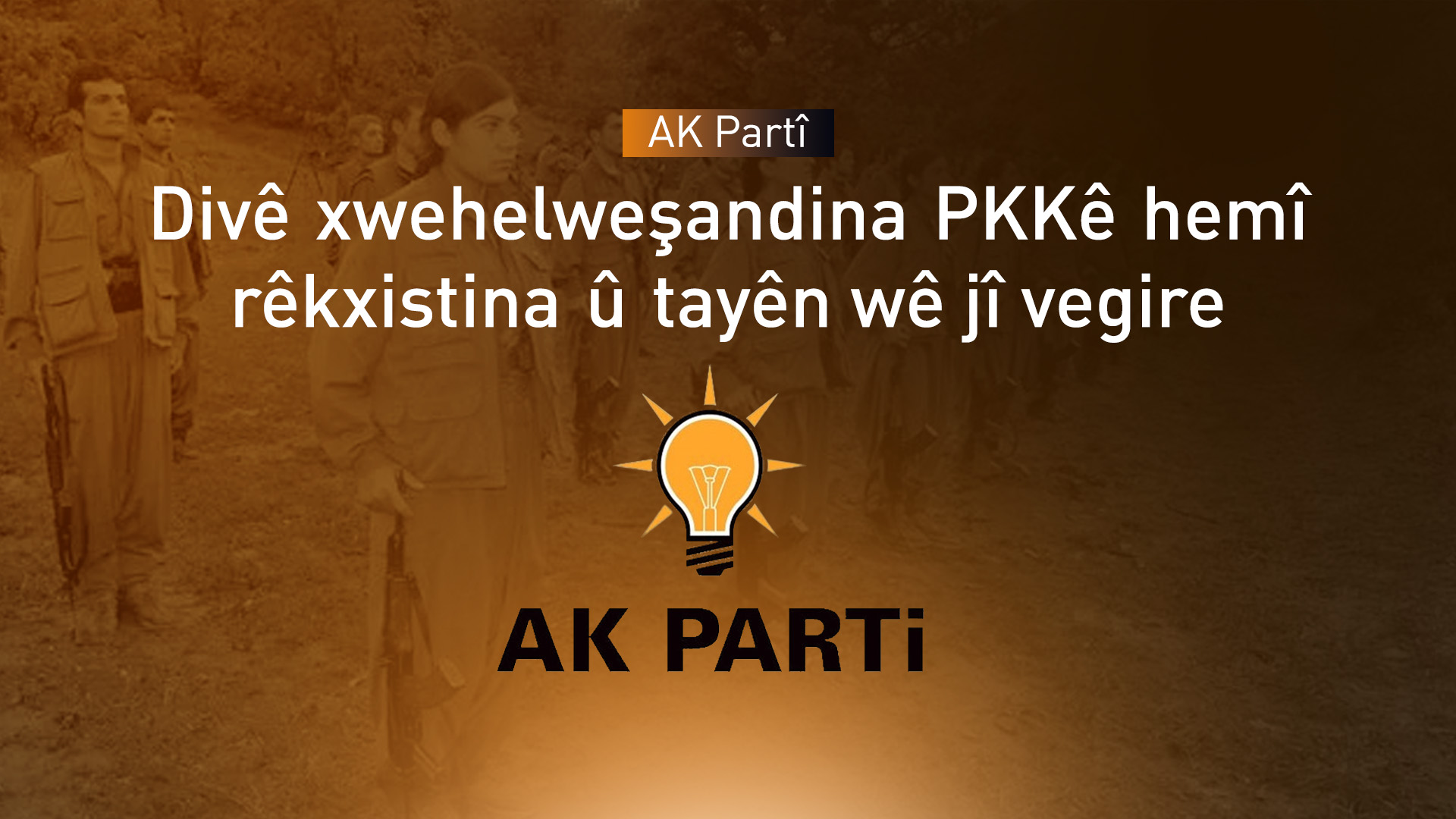 Berdevkê AK Partiyê: Xwehelweşandina PKKê derî li ber qonaxeke nû vedike