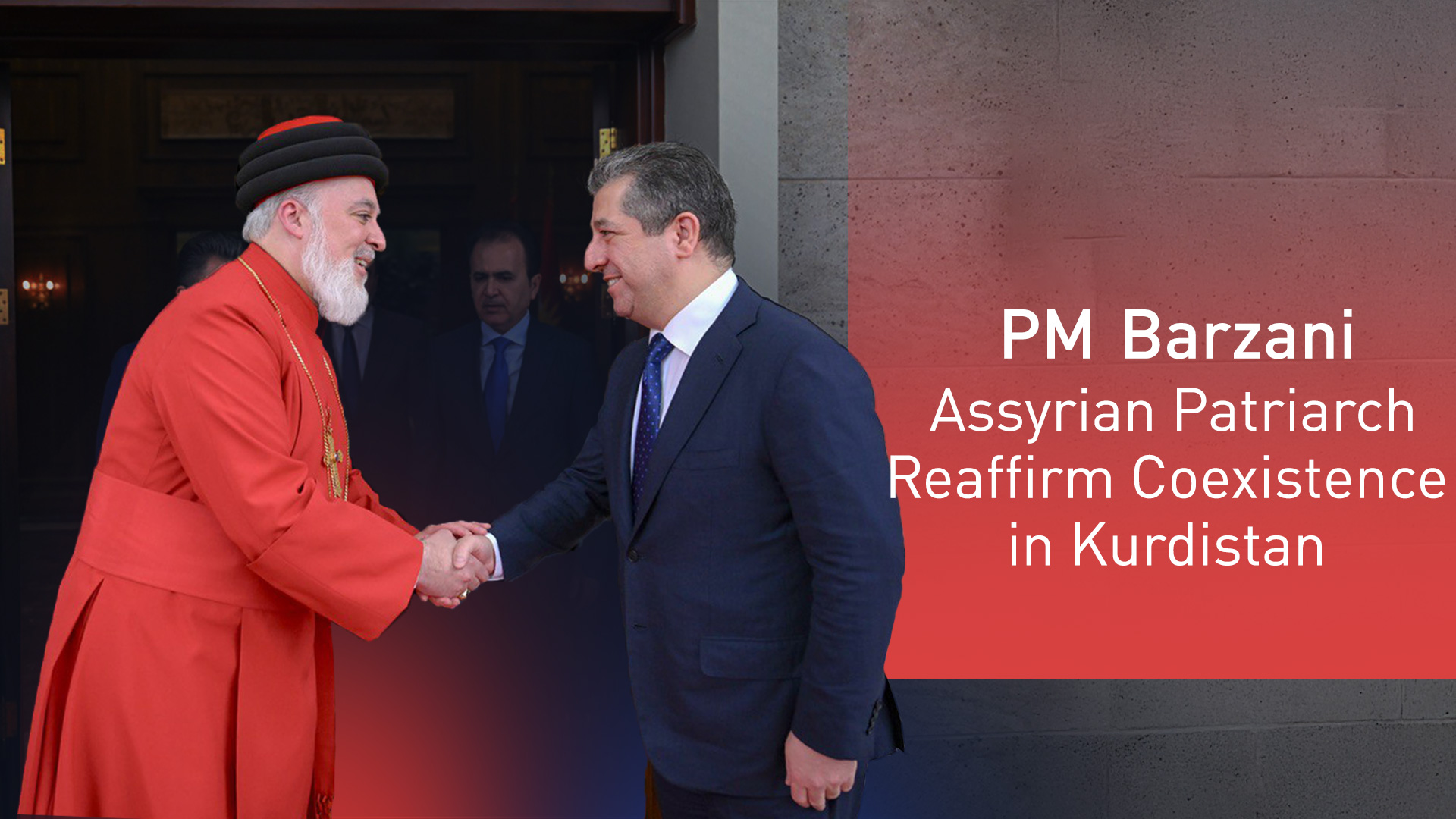 Prime Minister Masrour Barzani shaking hands with Patriarch Mar Awa III. (Photo: KRG)