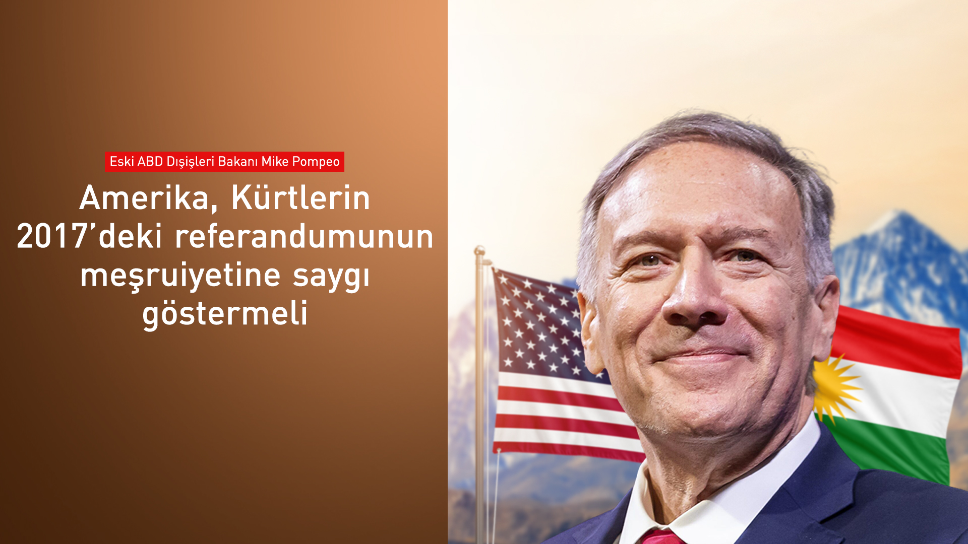 Mike Pompeo: Kürdistan'ın bağımsızlığı ABD'nin en yüksek çıkarlarıyla uyumludur