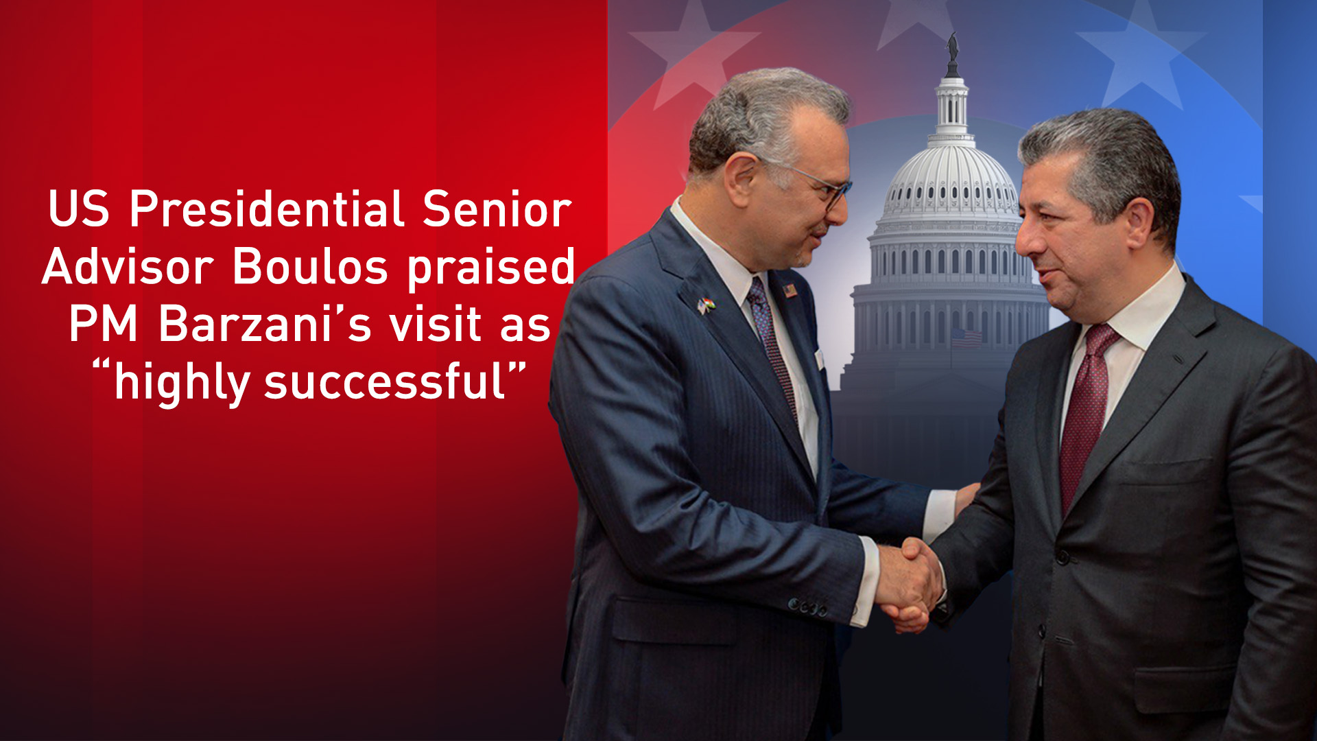 Kurdistan Region Prime Minister Masrour Barzani (right) shaking hands with U.S. Presidential Senior Advisor Massad Boulos, May 23, 2025. (Photo: Designed by Kurdistan24)
