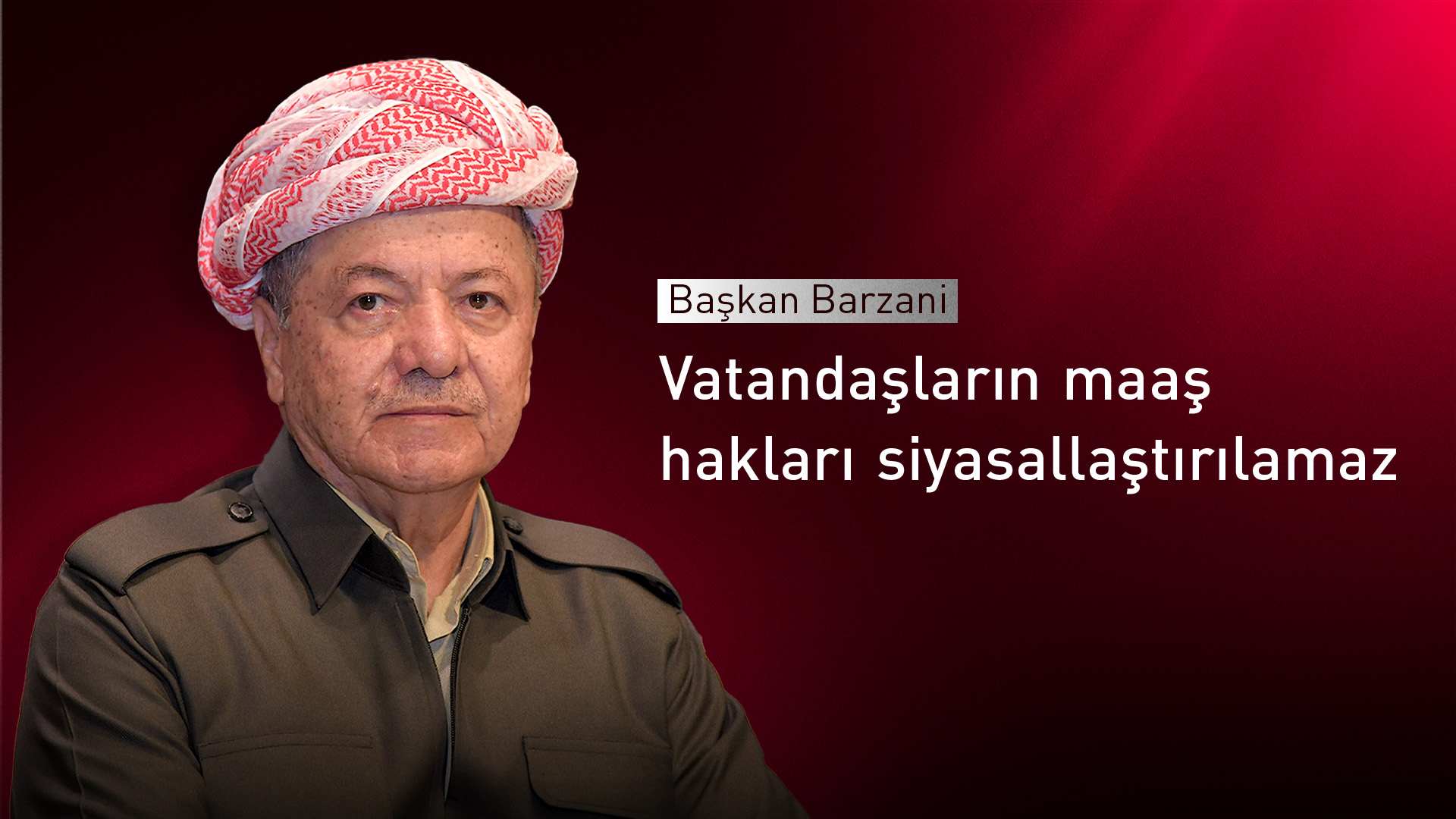 Başkan Barzani: Hükümetlerin yanlış politikaları Irak halkları arasındaki ilişkileri asla bozamaz