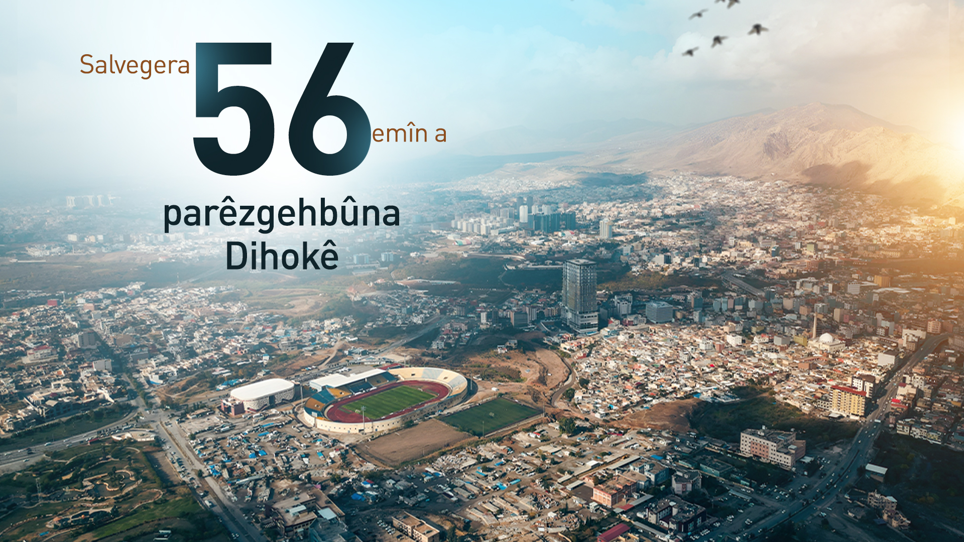Dihok 56 sal in parêzgeh e: Bajarê pêkvejiyan û geştyariyê