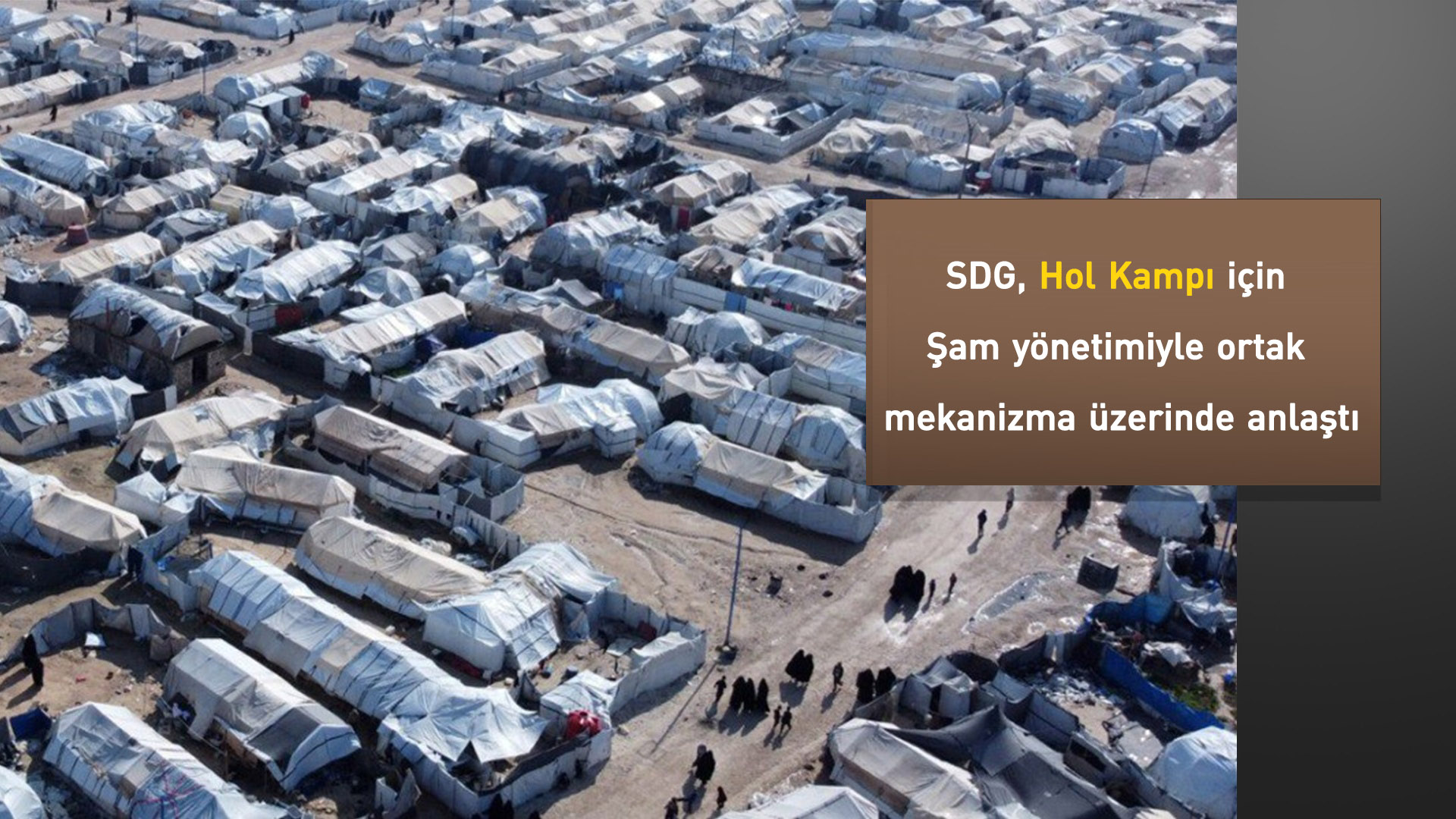 SDG ve Şam yönetimi Hol Kampı konusunda anlaştı