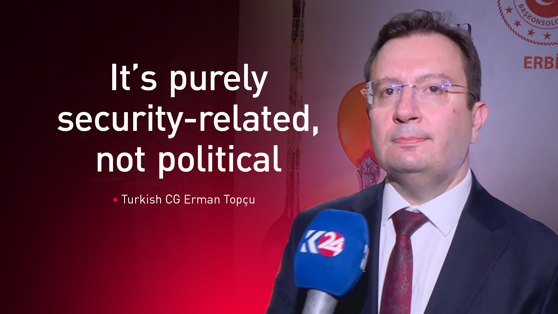 Türkiye’s Consul General in the Kurdistan Region, Erman Topçu. (Photo: Kurdistan24)