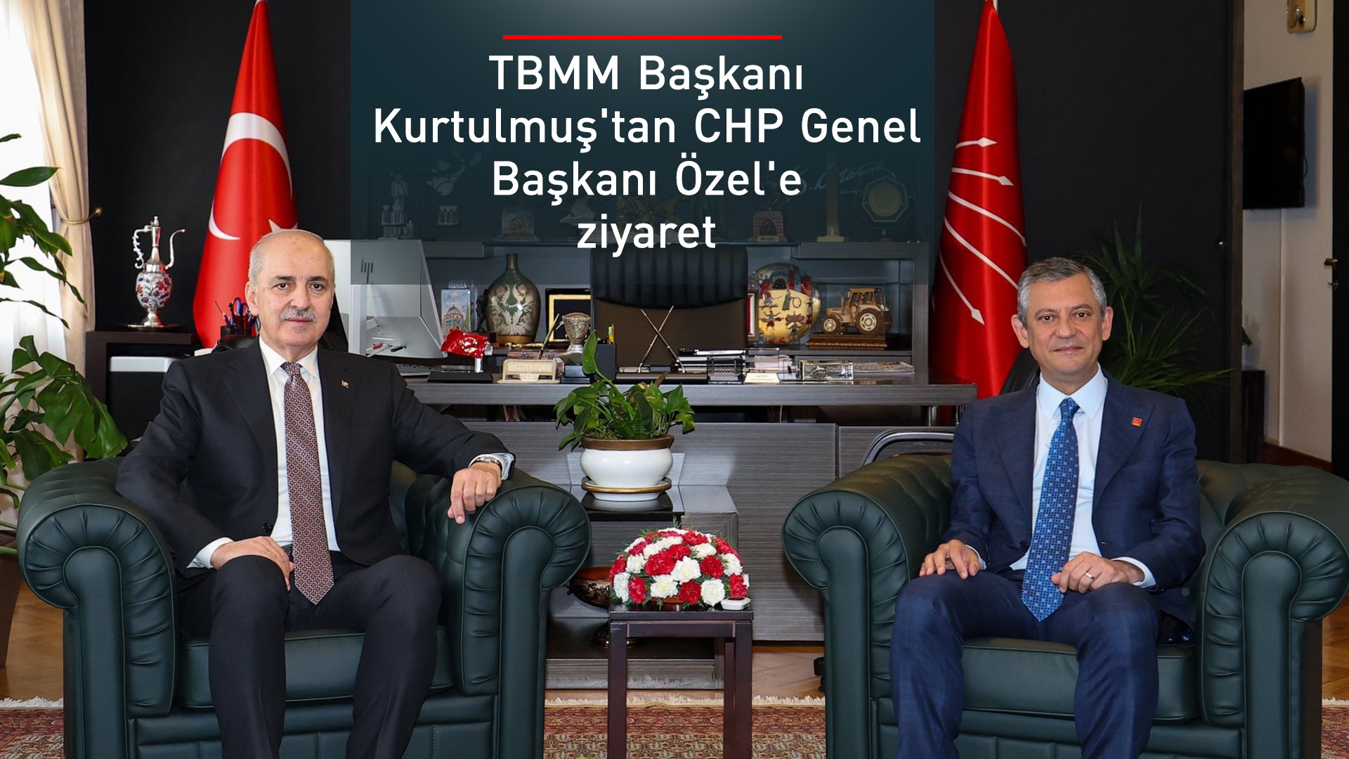 Numan Kurtulmuş'tan CHP Genel Başkanı Özel'e ziyaret