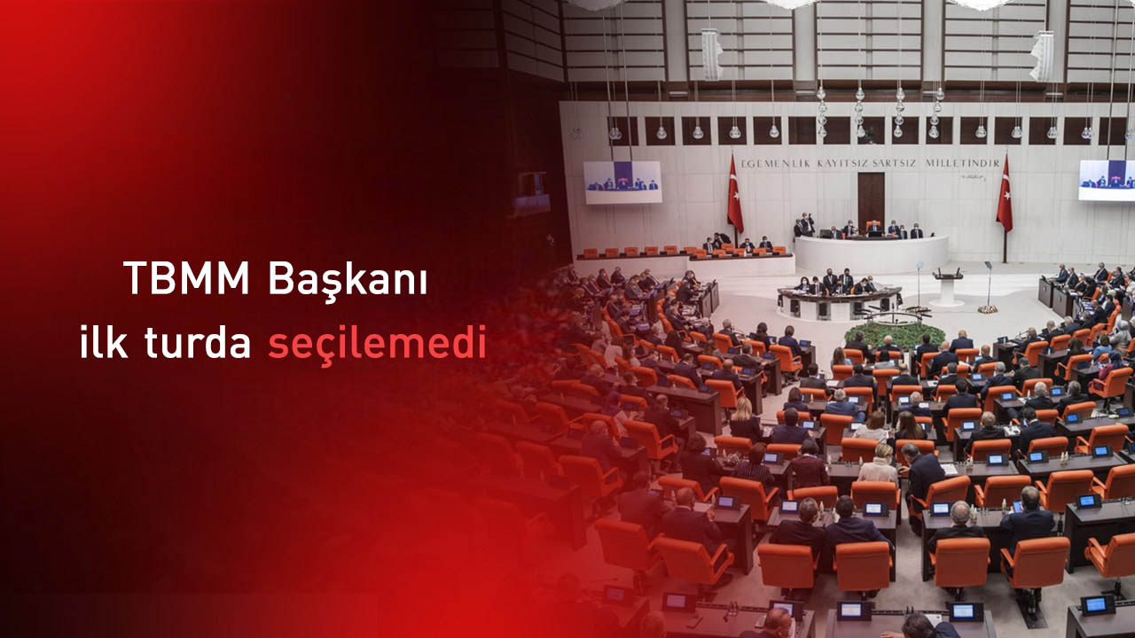 TBMM Başkanlığı seçiminin ilk turunda başkan seçilemedi