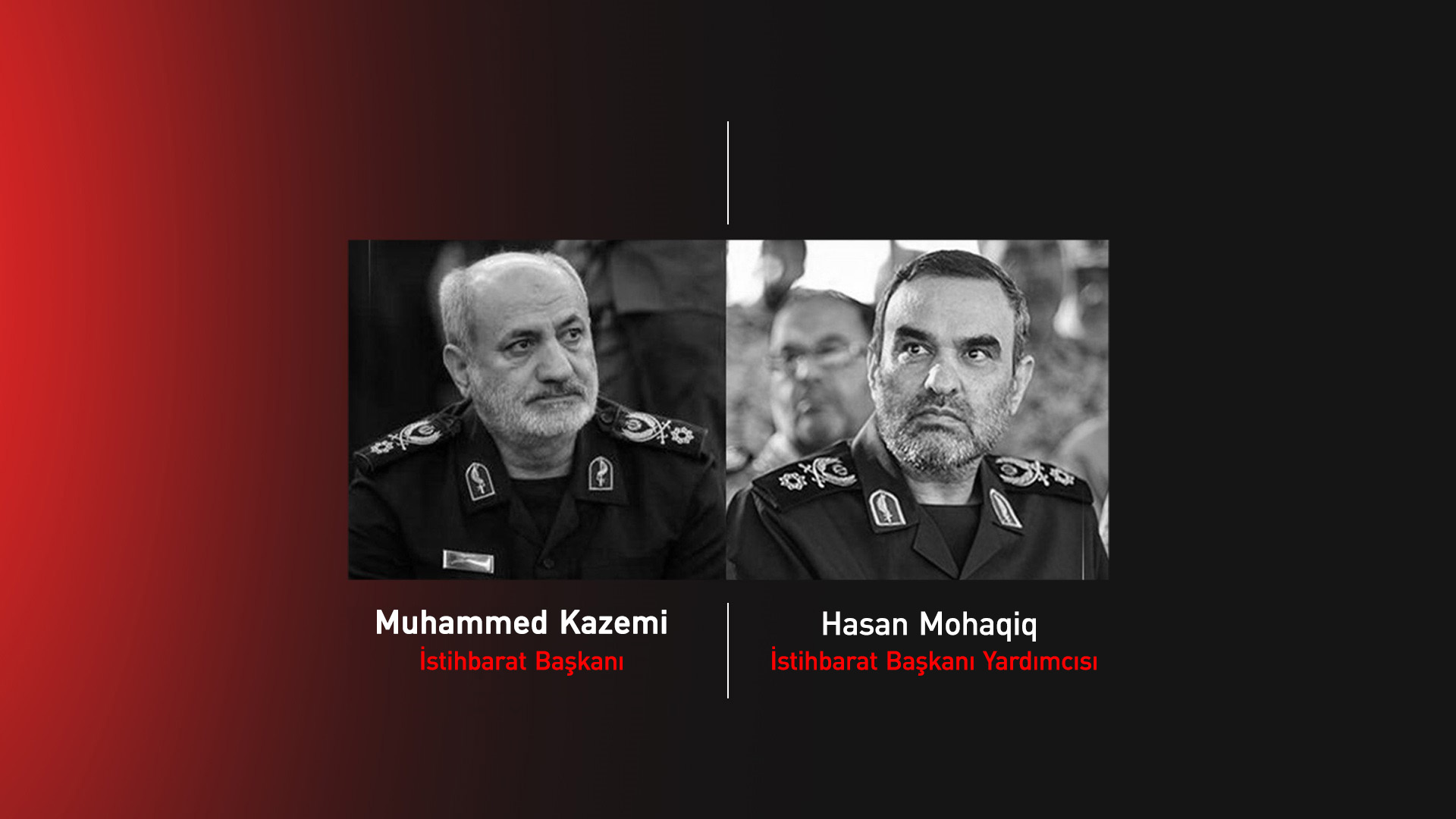 İstihbarat Başkanı Muhammed Kazemi ve yardımcısı Hasan Mohaqiq