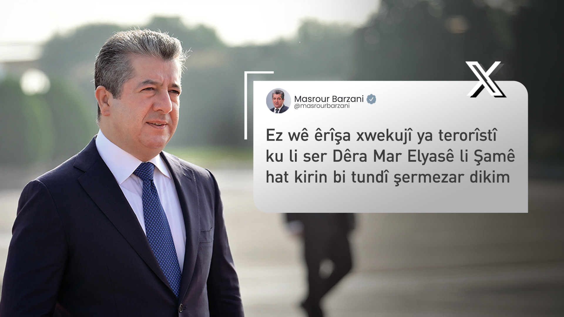Mesrûr Barzanî êrîşa li ser dêra Şamê şermezar dike
