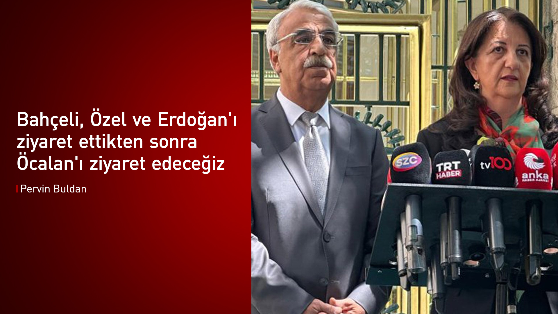 Pervin Buldan: Barış süreci kapsamında Öcalan, Erdoğan ve bazı üst düzey yetkililerle görüşeceğiz