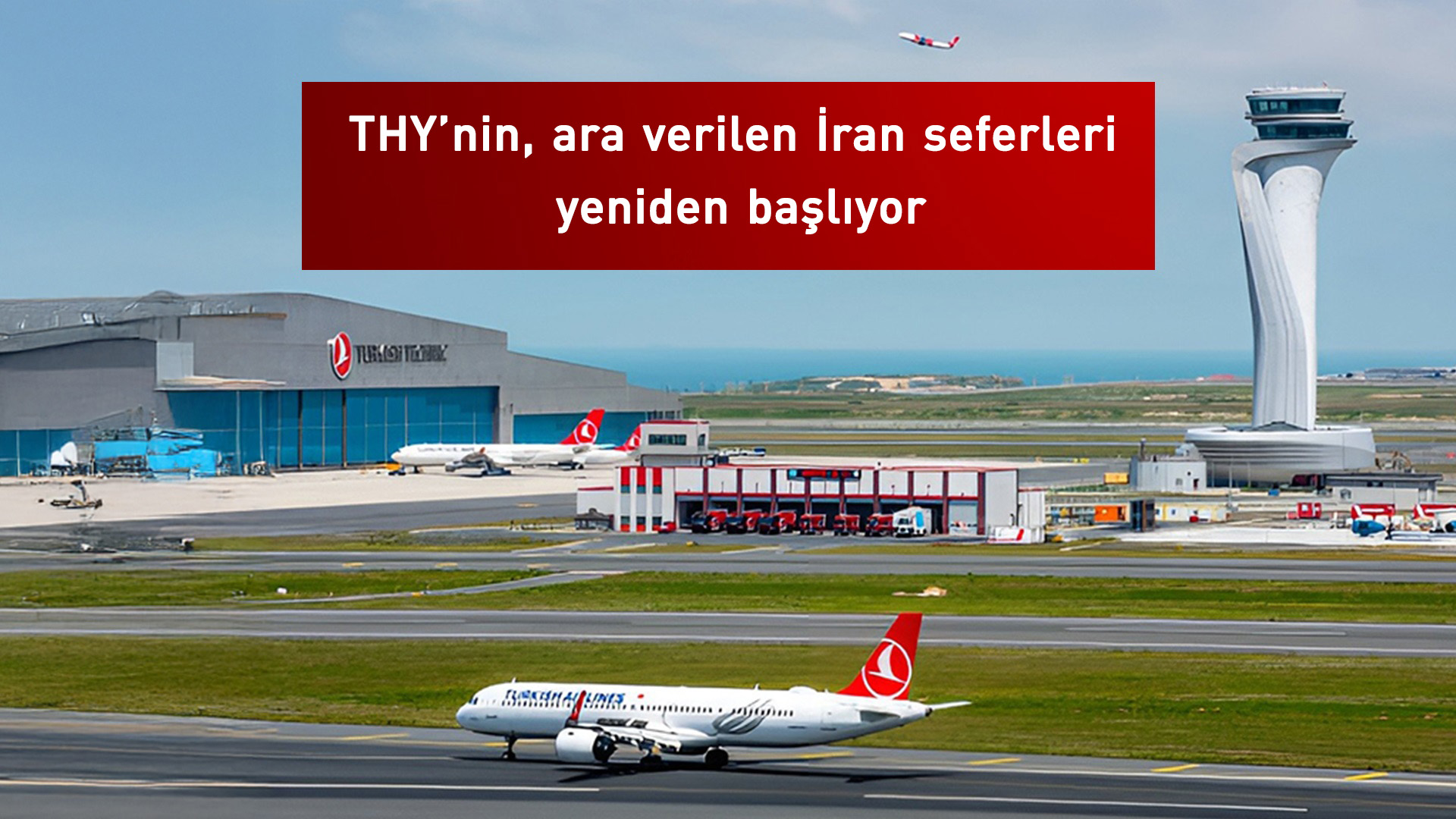 Türkiye-İran uçak seferleri yeniden başlıyor